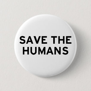 Bespaar de Humans Ronde Button 5,7 Cm