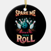 Bespaar me Im op een Roll - Bowling Keramisch Ornament (Voorkant)