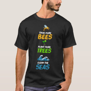 Bespaar meer bijen Plant meer bomen die de Zeeen o T-shirt