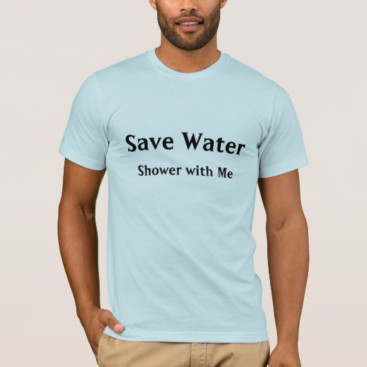 Bespaar water, douche met mij t-shirt (Voorkant)