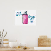 Bespaar water-douwer met me Funny Environmental Poster (Keuken)