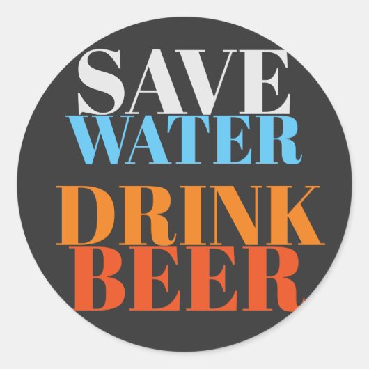 Bespaar Water Drink Bier Modern Professioneel Ontw Ronde Sticker (Voorkant)