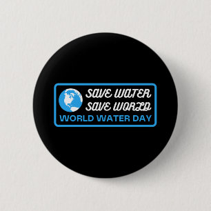 Bespaar water op Wereldwaterdag Ronde Button 5,7 Cm