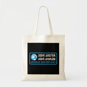 Bespaar water op Wereldwaterdag Tote Bag