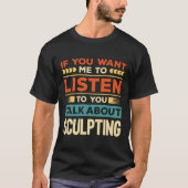 Bespreking over sculpting t-shirt (Voorkant)