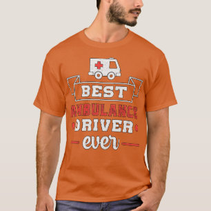 Best Ambulance Driver ooit Paramedic Emergency T-shirt