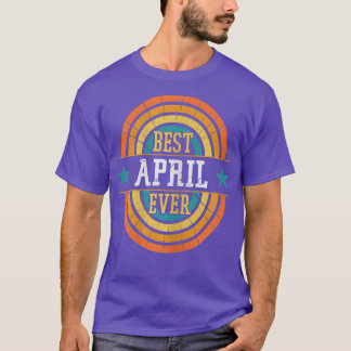 Best April Ever - Funny April Name T-shirt