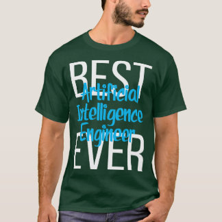 Best Artificial Intelligence Engineer ooit 2 T-shirt