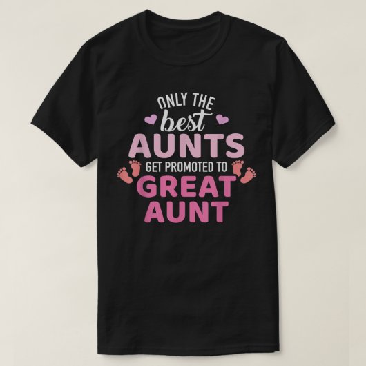Best aunts get promoted to great aunt  t-shirt (Design voorkant)