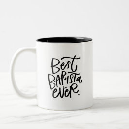 Best Barista Ever Handlettered Two-Tone Coffee Mok
