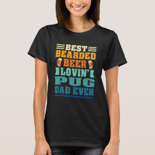 Best Beared Beer Lovin' Pug Lover Dad Funny Dog L. T-shirt