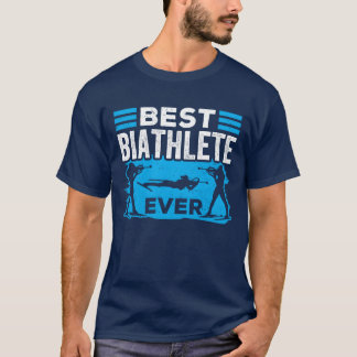 Best Biathlete Ever Sports Biathlons Biathlon fami T-shirt
