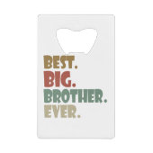 Best Big Brother Ever Ouder Verwant Teenager Gift Kredietkaart Flessenopener (Voorkant)