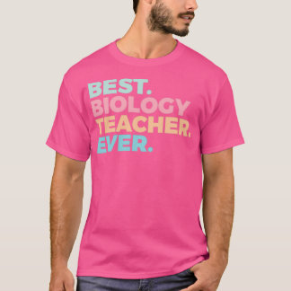 Best Biology Teacher Ever Biologist Education 2 T-shirt