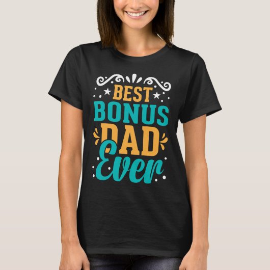 Best Bonus Dad Ever for Fathers Day 2 T-shirt (Voorkant)