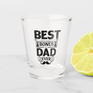 Best Bonus Dad Ever Shot Glas