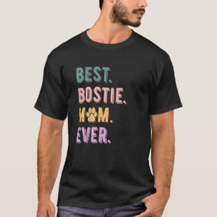 Best Bostie Mam Ever Womens Boston Terrier Dog Mam T-shirt