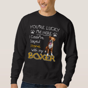 Best Boxer Dog - Youre Lucky Im hier voor Boxer Trui