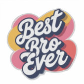 Best Bro Ever  Sticker (Voorkant)