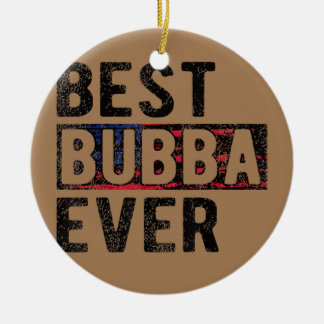 Best Bubba Ever Proud Bubba Grandpa Keramisch Ornament
