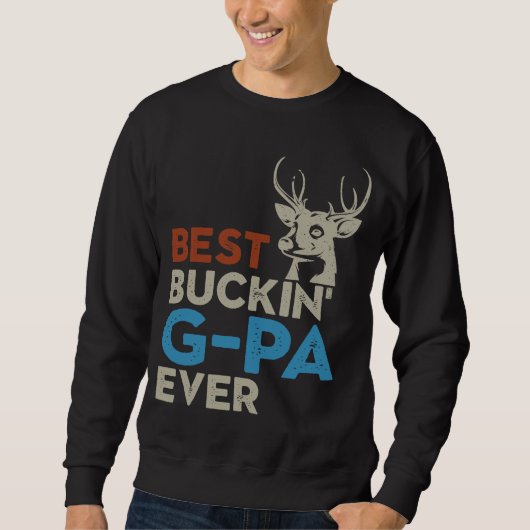 Best Buckin G-PA Shirt, krachtig design Trui (Voorkant)