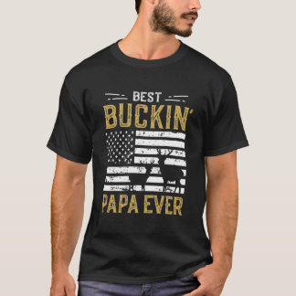 Best Buckin Papa Ever Funny Gift Deer Hunter Cool T-shirt
