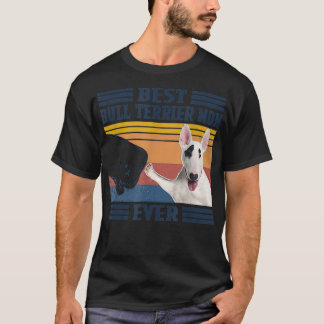 Best Bull Terrier Mam ooit Moederdag T-shirt