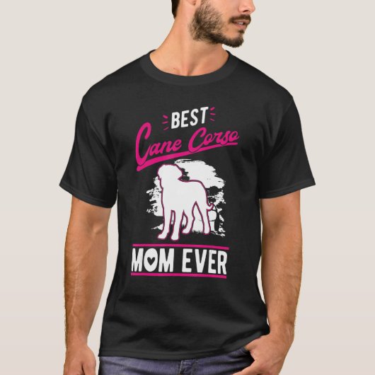 Best Cane Corso Mom Ever T-shirt (Voorkant)