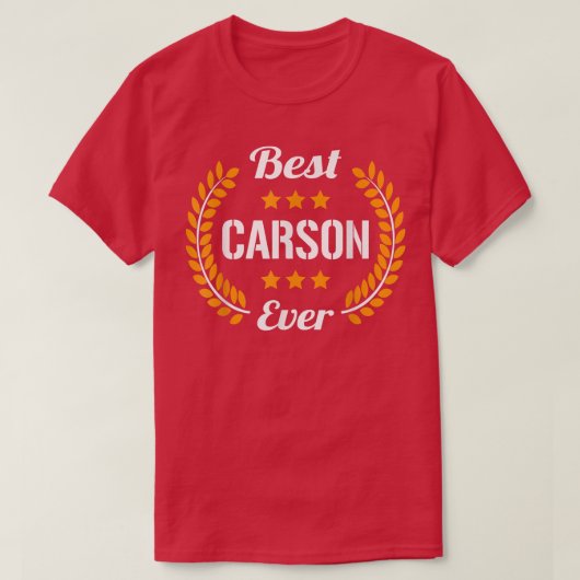 Best Carson Ever Funny Saying First Name Carson T- T-shirt (Design voorkant)