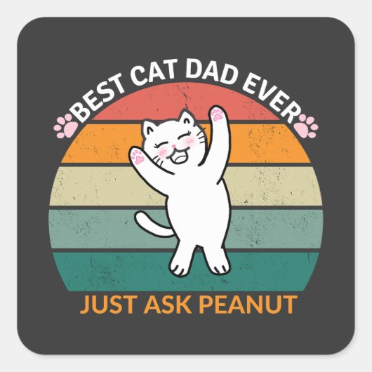 Best Cat Dad Ever Ask Peanut, grappige kattevader Vierkante Sticker (Voorkant)