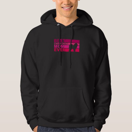 Best Chow Chow Mom Ever Hoodie (Voorkant)