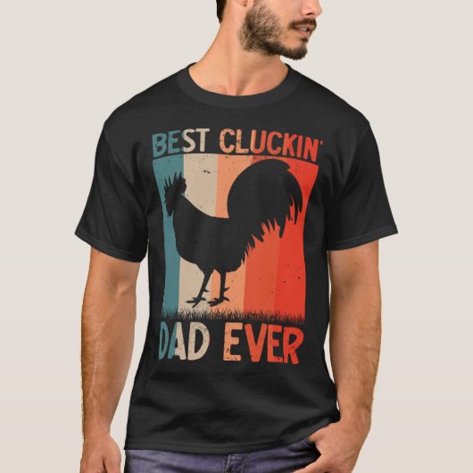 Best Cluckin Dad Ever Farming Rooster Hen Poultry  T-shirt (Voorkant)