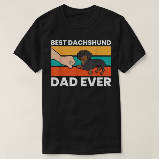 Best Dachshund Dad Ever T-Shirt (Design devant)