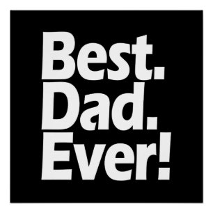 Best Dad Ever Exclamation Black/White Vaderdag Perfect Poster