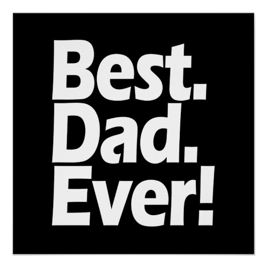Best Dad Ever Exclamation Black/White Vaderdag Perfect Poster (Voorkant)