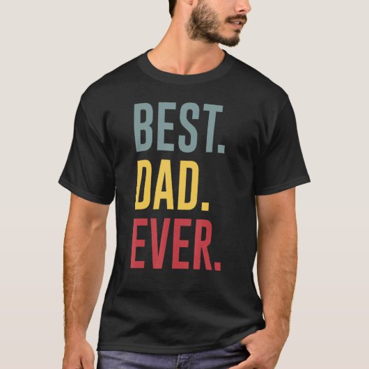 Best Dad Ever   Father s Day T-shirt (Voorkant)