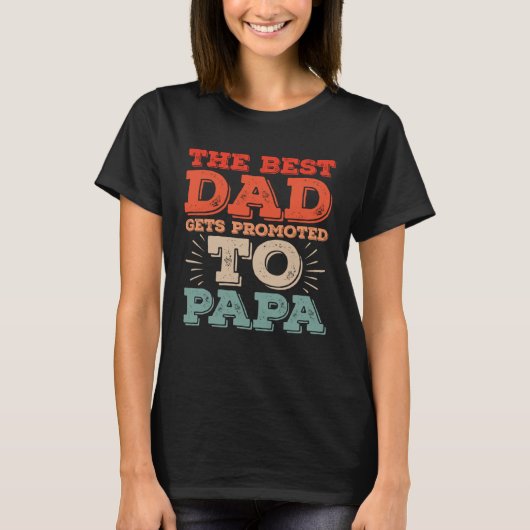 Best Dad Gets Promoted To Papa Daddy  Dad Jokes T-shirt (Voorkant)