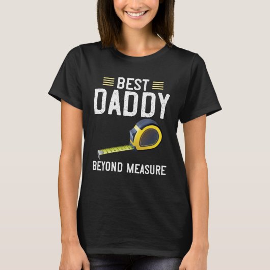 Best Daddy  Beyond Measure Carpenter Tools Fathers T-shirt (Voorkant)