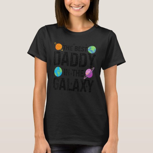 Best Daddy in the Galaxy  Fathers's Day Present fo T-shirt (Voorkant)