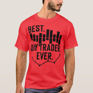 Best Day Trader Day On Stock Forex Trading 6 T-shirt