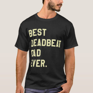 Best Deadbeat papa ooit, Novelty Gag Joke Vader T-shirt