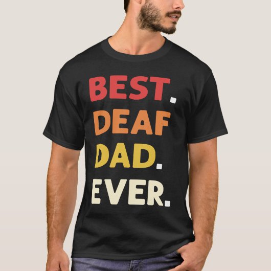 Best Deaf Dad Ever ASL Hand Sign Language Deaf Pri T-shirt (Voorkant)