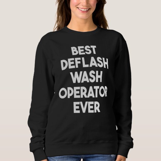 Best Deflash Wash Operator Ever Trui (Voorkant)