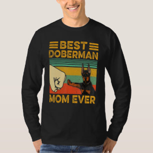 Best Doberman Pinscher Ma Ever Funny T-shirt