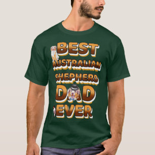 Best Dog Dad Ever Australian Shepherd T-shirt