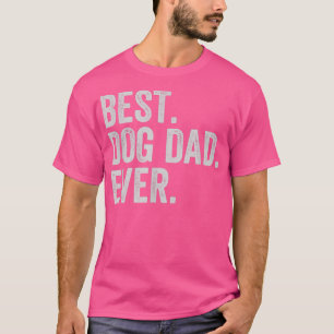 Best Dog Dad Ever Vaderdag T-shirt