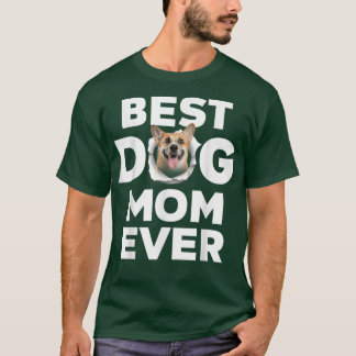 Best Dog Mam Ever Corgi Lovers for Dog Mam T-shirt