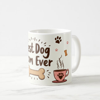 Best Dog Mom Ever – 11 oz Café Style Mug 