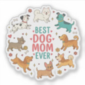 Best Dog Mom Ever Pet Mom Sticker (Devant)