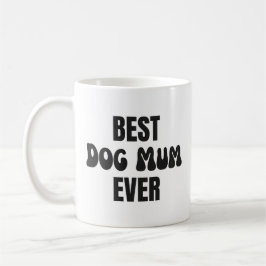 Best Dog Mum ooit Koffiemok